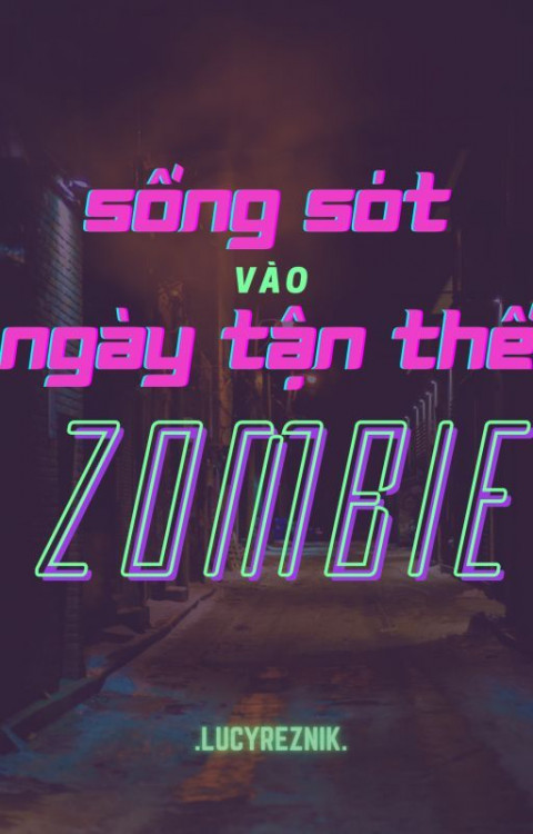 [4 chòm sao] Sống Sót Vào Ngày Tận Thế Zombie